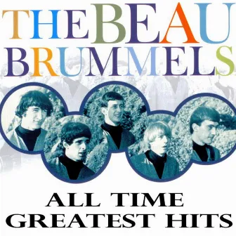 All-Time Greatest Hits by The Beau Brummels