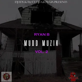 Mudd Muzik vol 2 by Ryan B.eezy