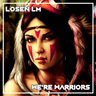 We're Warriors (Original) by Losen LM