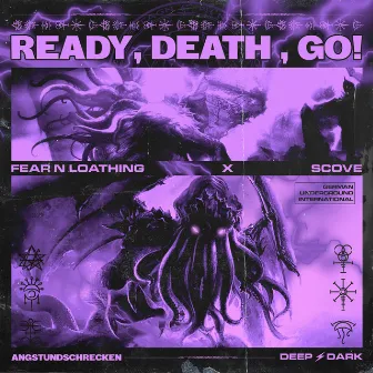 Ready, Death, Go! by Fear N Loathing