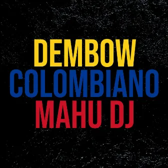 Dembow Colombiano by Mahu DJ