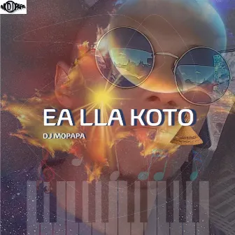 EA LLA KOTO by DJ Mopapa