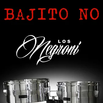 Bajito No by Los Negroni