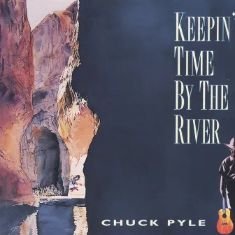 Keepin' Time By The River by Chuck Pyle