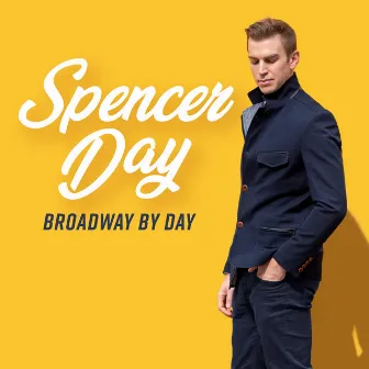 Broadway By Day by Spencer Day