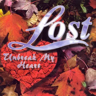 Unbreak My Heart by Lost