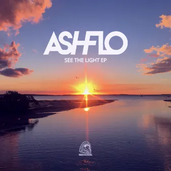 See The Light EP by ASHFLO