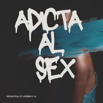 Adicta al Sex by Kevin Poul