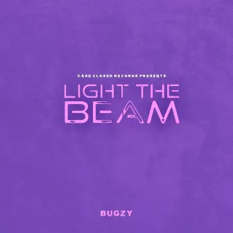 Light The Beam by Bugzy