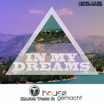 In My Dreams by Housegemacht