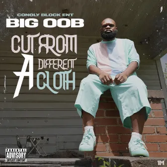 Cut From A Diffrent Cloth by Big oob