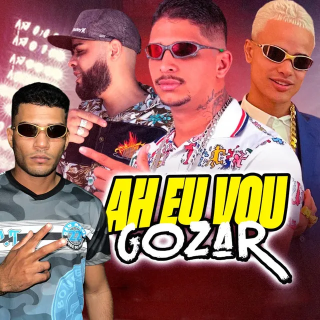 Ah Eu Vou Gozar (feat. Rick na Voz)