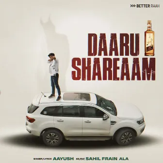 Daaru Shreaam by Aayush