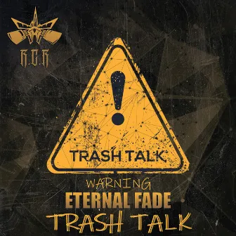 Trash Talk by Eternal Fade