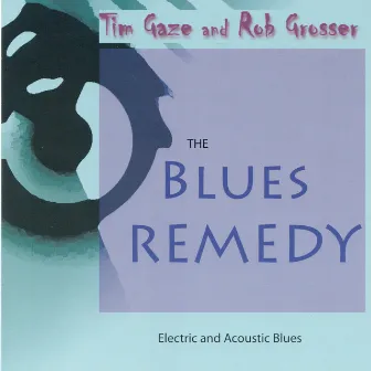 The Blues Remedy by Rob Grosser