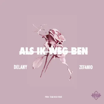 Als Ik Weg Ben by Delany