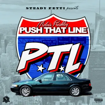 PTL (Push That Line) by MELVI$ FRE$HLEY