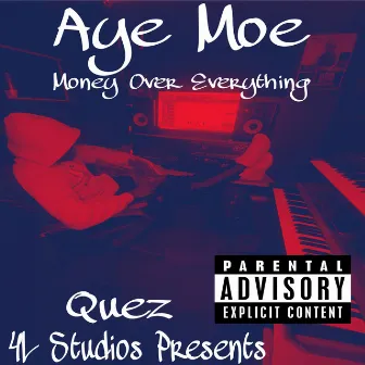 Aye Moe Money Over Everything by Quez