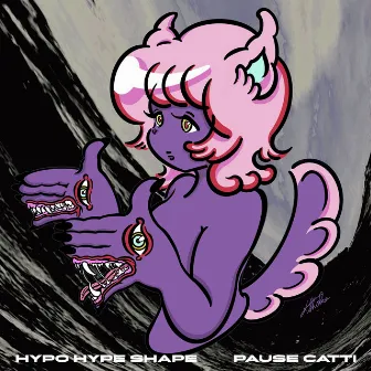 HYPO HYPE SHAPE by Pause Catti