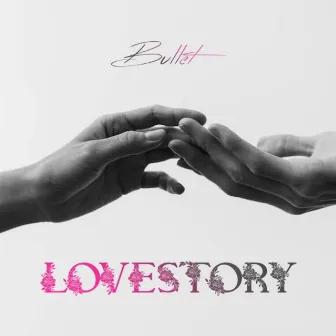 Lovestory by Bullet