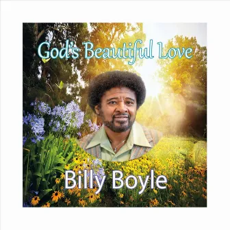 God's Beautiful Love by Billy Boyle