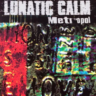 Metropol by Lunatic Calm