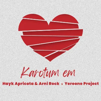 Karotum em by Hayk Apricota & Arni Rock