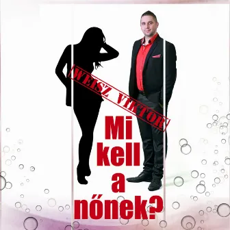 Mi Kell A Nőnek? by Weisz Viktor