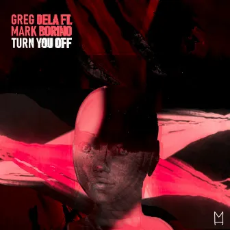 Turn You Off by Greg Dela