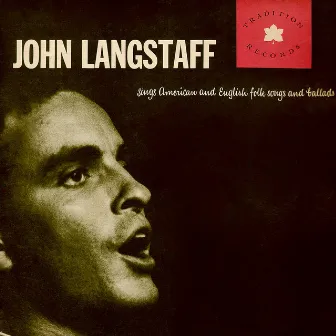 John Langstaff Sings American and English Folk Songs and Ballads by John Langstaff