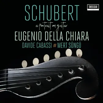 Schubert: A Portrait On Guitar by Eugenio Della Chiara