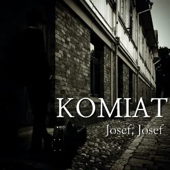 Josef, Josef by Komiat