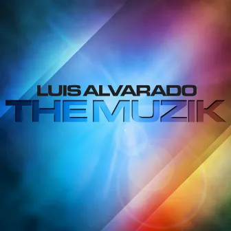 The Muzik by Luis Alvarado