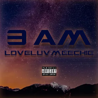 3 AM by Loveluvmeechie