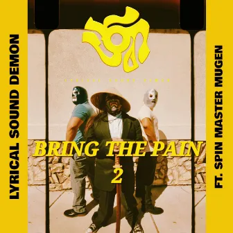 Bring The Pain 2 by Lyrical Sound Demon