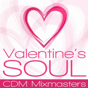 Valentine's Soul by CDM Mixmasters