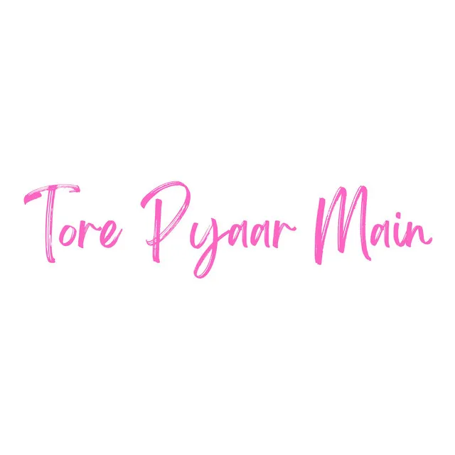 Tore Pyaar Main