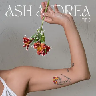 Tipo by Ash Andrea