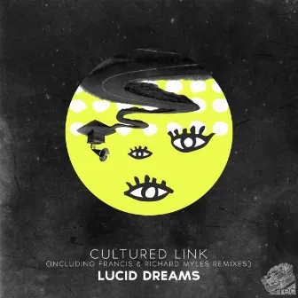 Lucid Dreams by Cultured Link