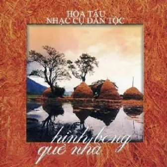 Nhạc Cụ Dân Tộc - Hình Bóng Quê Nhà by Hòa Tấu