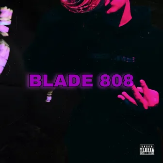 BLADE 808 by Rostik Shawty