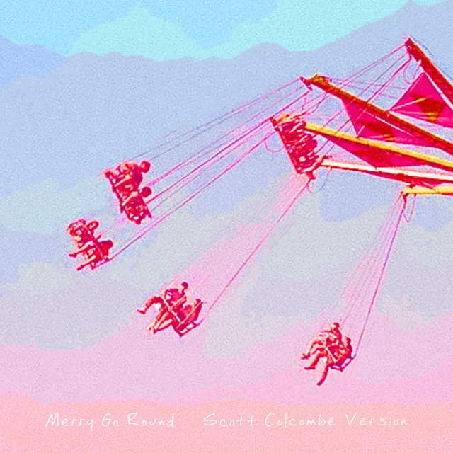 Merry Go Round - Scott Colcombe Version