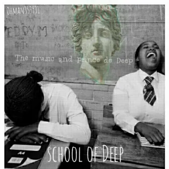 School of Deep by Prince De Deep