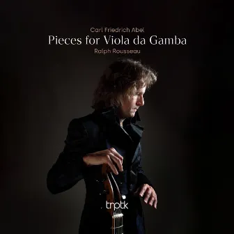 Abel: Pieces for Viola da Gamba by Ralph Rousseau