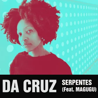 Serpentes by Da Cruz