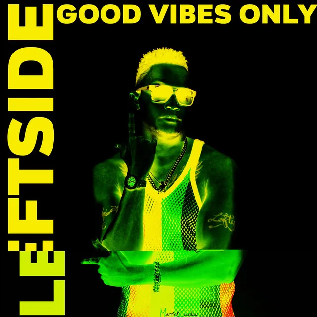 Good Vibes Only