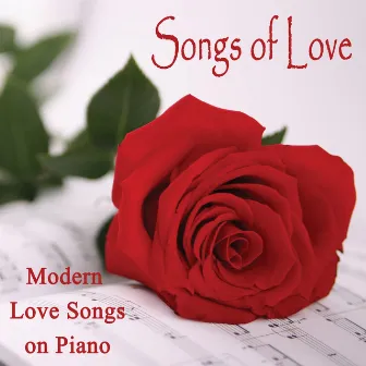 Songs of Love - Modern Love Songs on Piano by Instrumental Pop Players