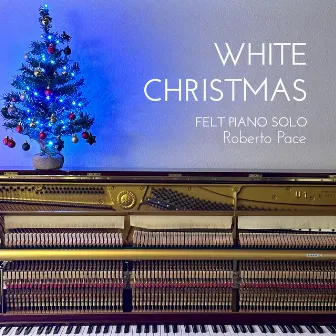 WHITE CHRISTMAS (Felt piano solo) by Roberto Pace