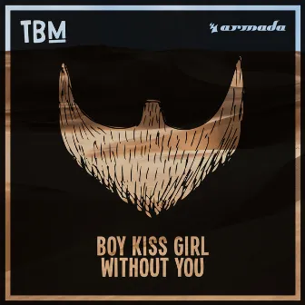 Without You by Boy Kiss Girl