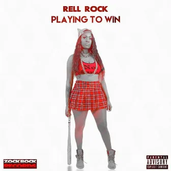 Playing to Win by Rell Rock